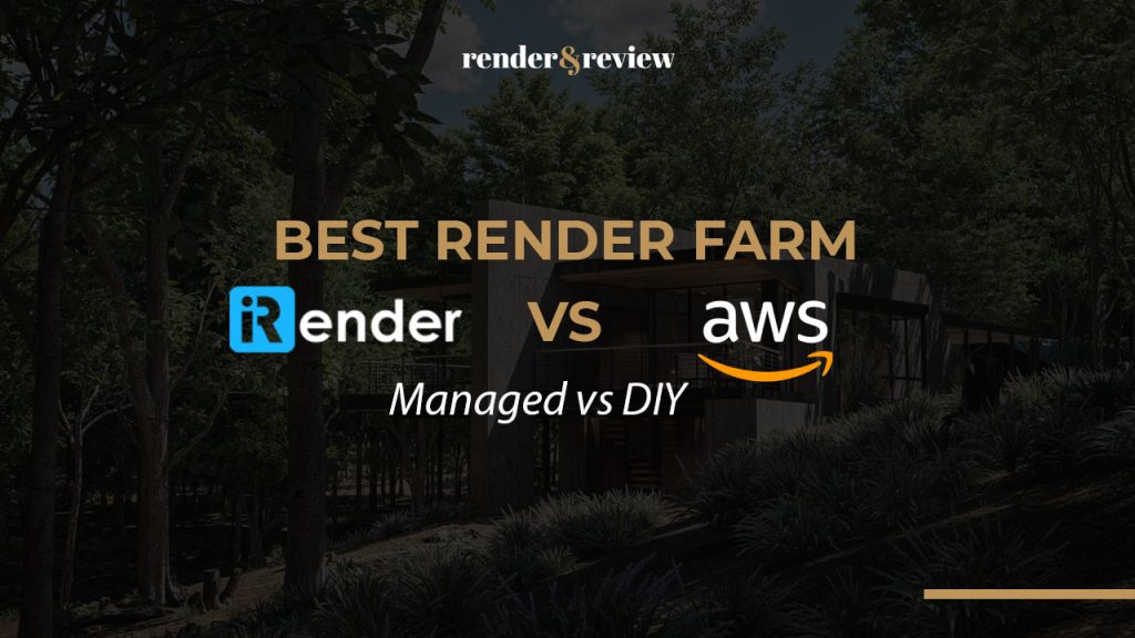 Best Render Farm for VFX: iRender vs AWS Deadline Cloud