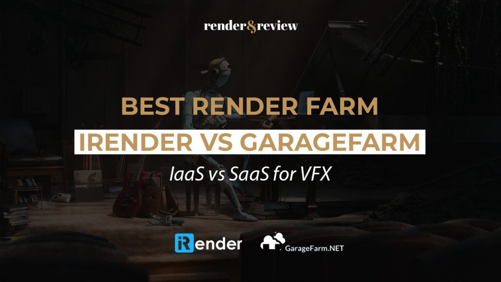 Best Render Farm for VFX: iRender vs GarageFarm