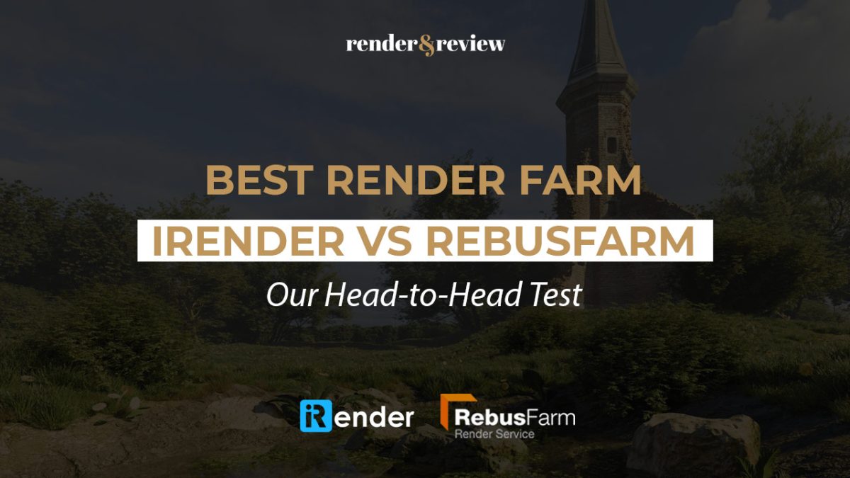 Best Render Farm for VFX: iRender vs RebusFarm