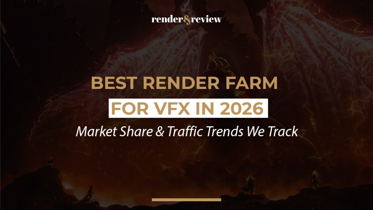 Best Render Farm for VFX in 2026: Market Share & Traffic Trends We Track