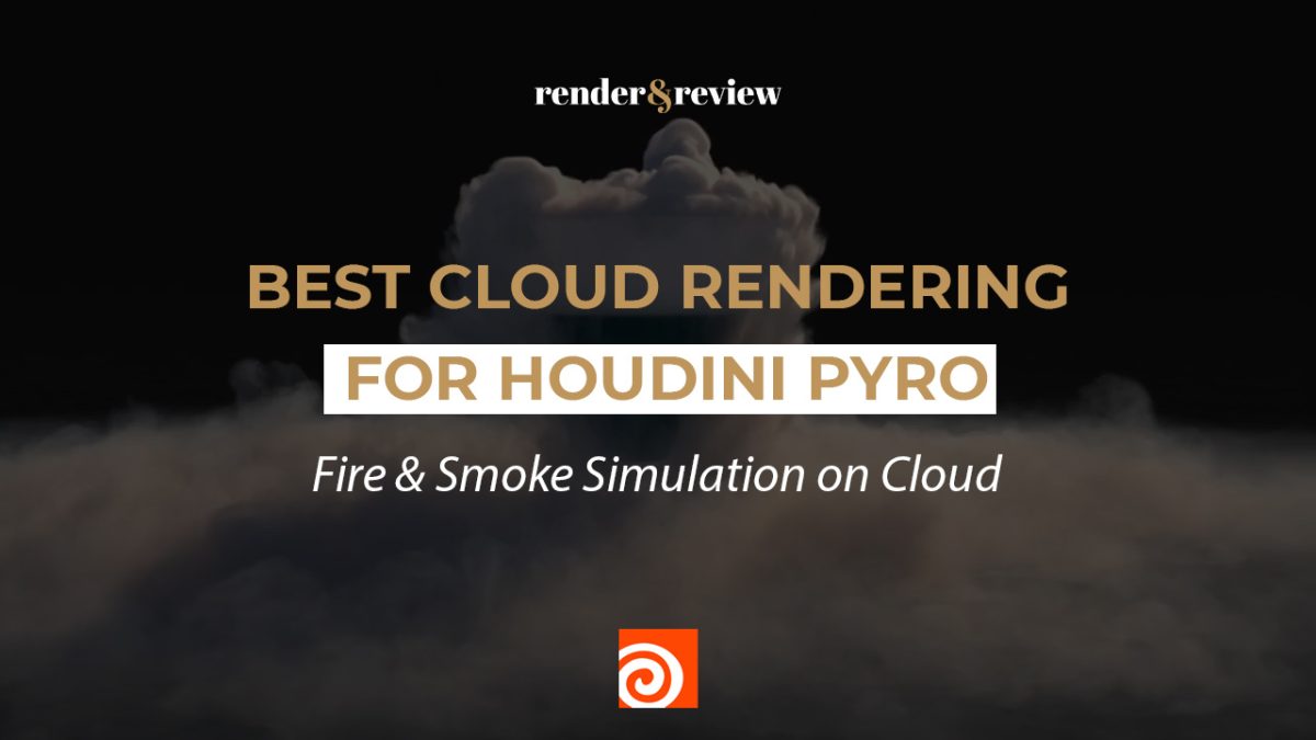 Best Cloud Rendering for Houdini Pyro