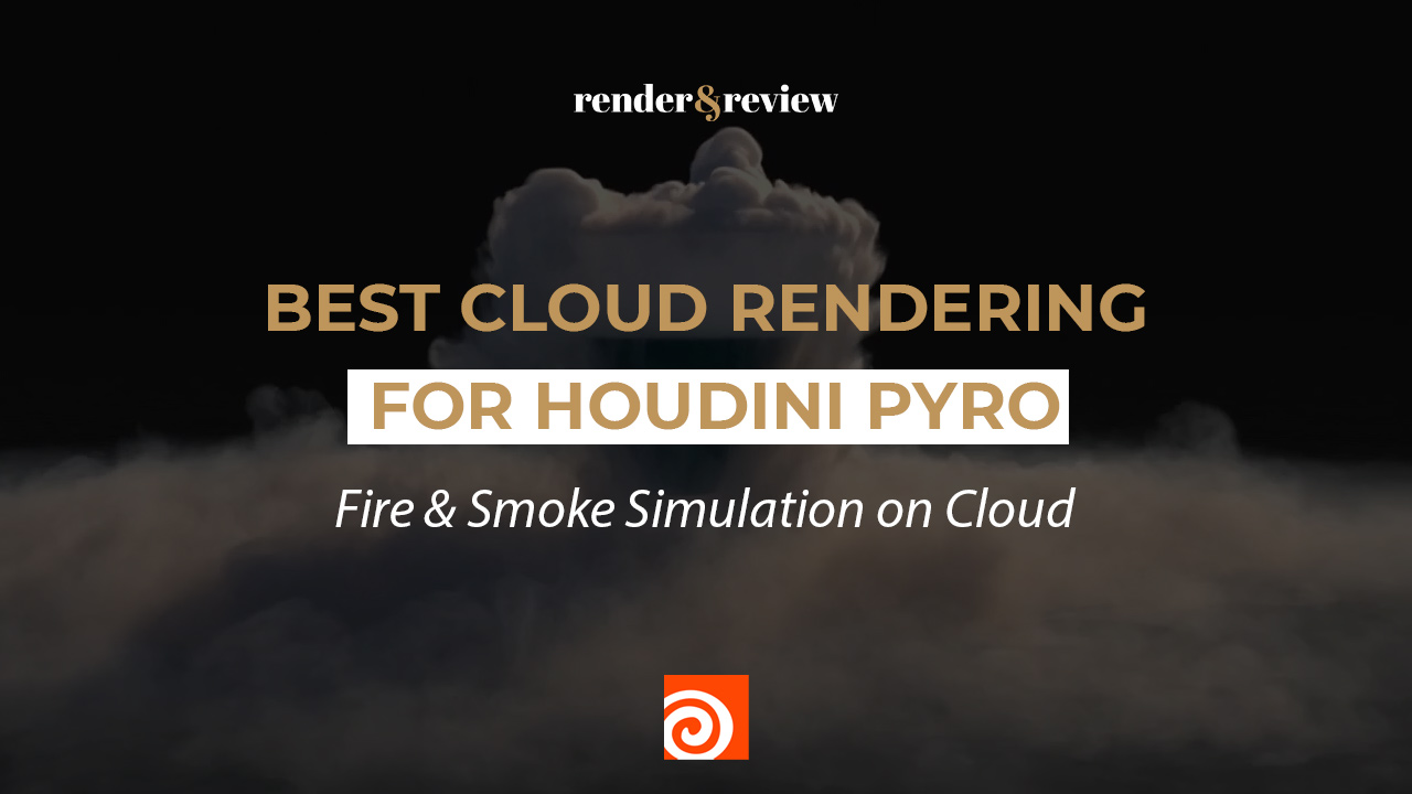 Best Cloud Rendering for Houdini Pyro