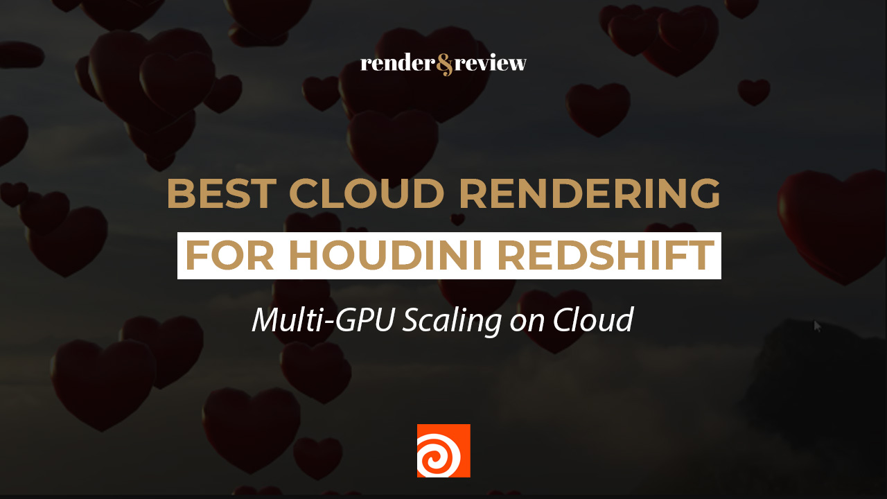 Best Cloud Rendering for Houdini Redshift