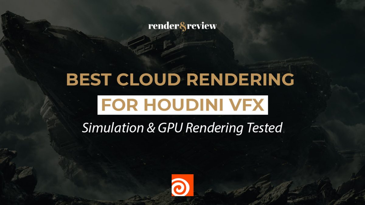 Best Cloud Rendering for Houdini VFX