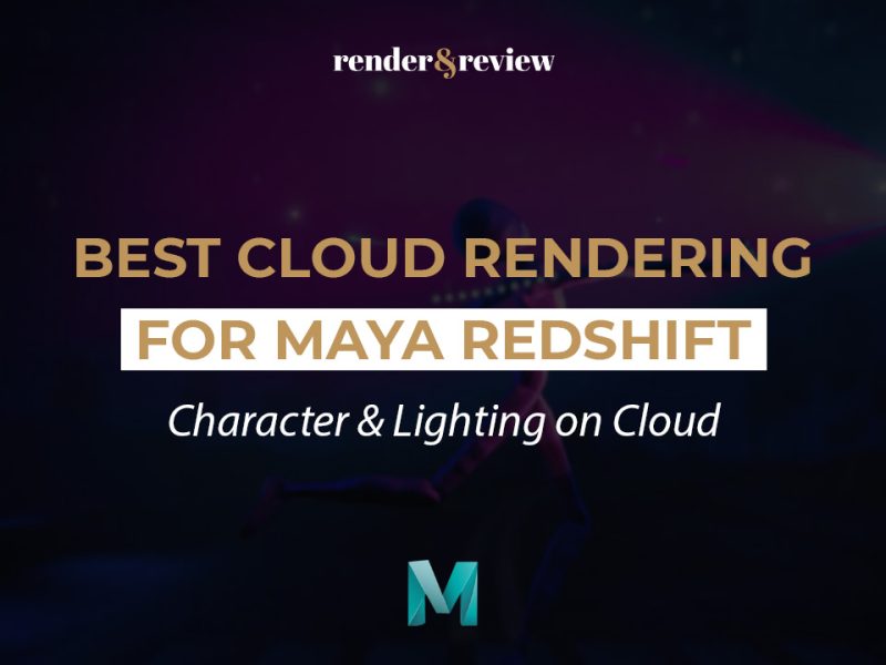 Best Cloud Rendering for Maya Redshift