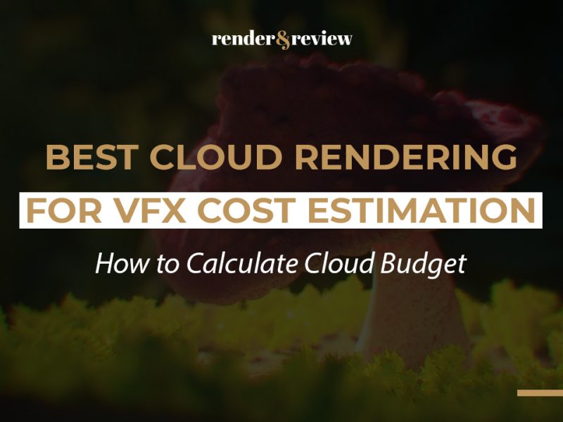Best Cloud Rendering for VFX Cost Estimation