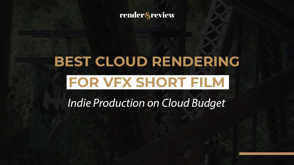 Best Cloud Rendering for VFX Short Film: Indie Production on Cloud Budget