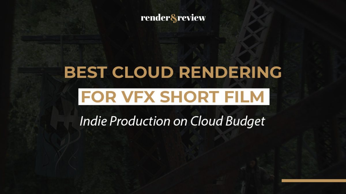 Best Cloud Rendering for VFX Short Film