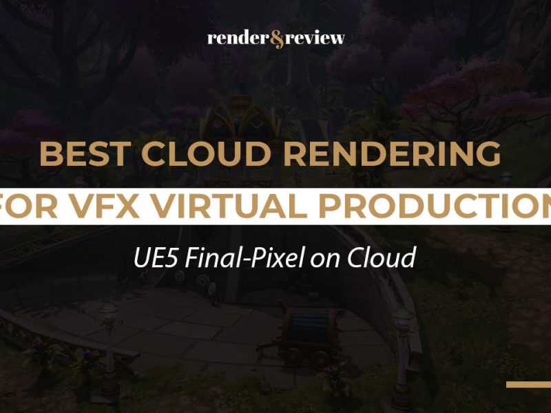 Best Cloud Rendering for VFX Virtual Production