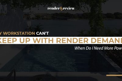 My Workstation Can't Keep Up With Render Demand. When Do I Need More Power?