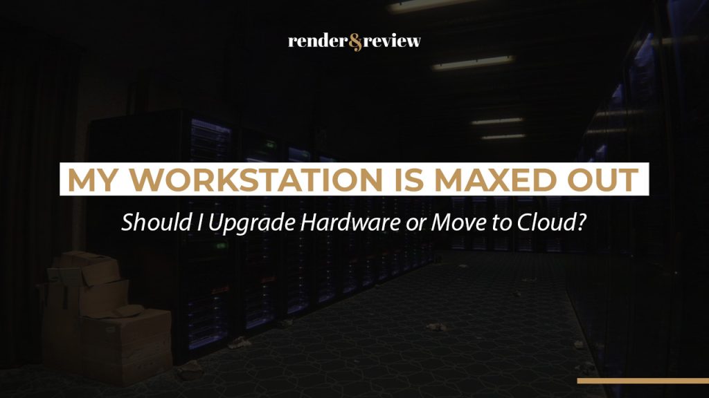 My Workstation Is Maxed Out. Should I Upgrade Hardware or Move to Cloud?