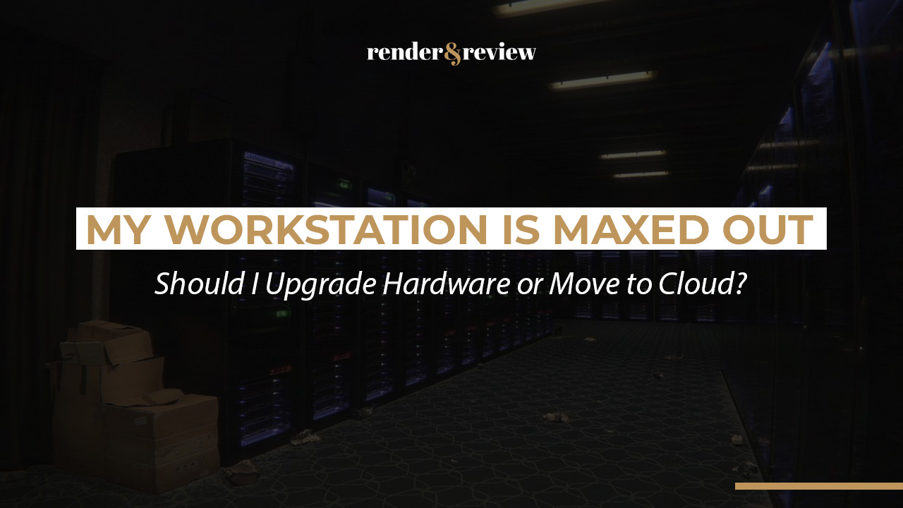 My Workstation Is Maxed Out. Should I Upgrade Hardware or Move to Cloud?