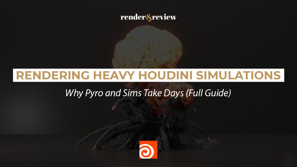 Rendering Heavy Houdini Simulations: Why Pyro and Sims Take Days (Full Guide)