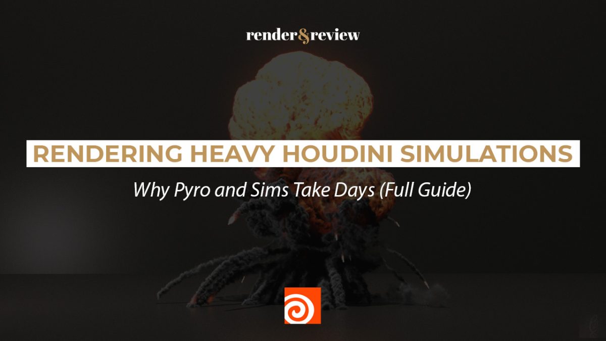 Rendering Heavy Houdini Simulations: Why Pyro and Sims Take Days (Full Guide)