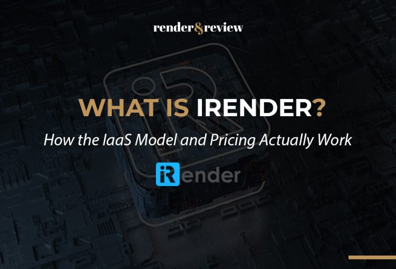 What Is iRender? How the IaaS Model and Pricing Actually Work
