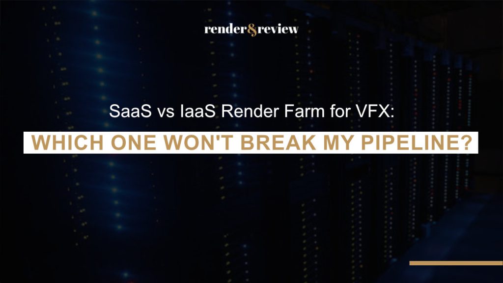 SaaS vs IaaS Render farm