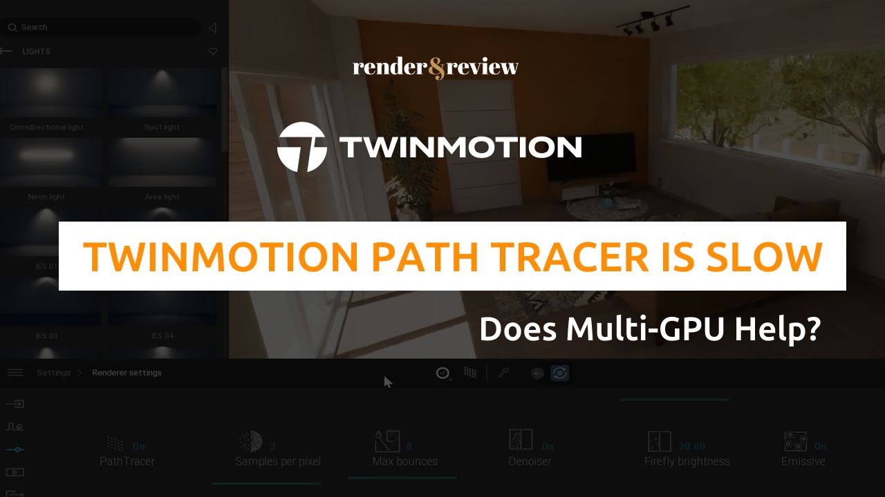 Twinmotion Path Tracer Is Slow. Does Multi-GPU Help