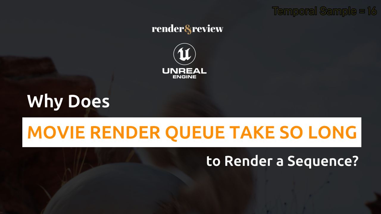 Why Does Movie Render Queue Take So Long to Render a Sequence